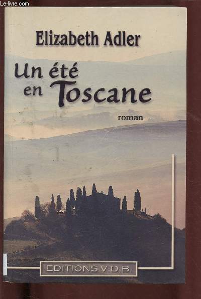UN ETE EN TOSCANE (ROMAN) - GROS CARACTERES