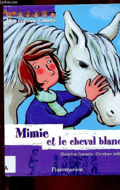 MIMIE ET LE CHEVAL BLANC (LIVRE POUR ENFANTS - ROMAN JEUNESSE ILLUSTRE EN COULEURS] - COLLECTION 