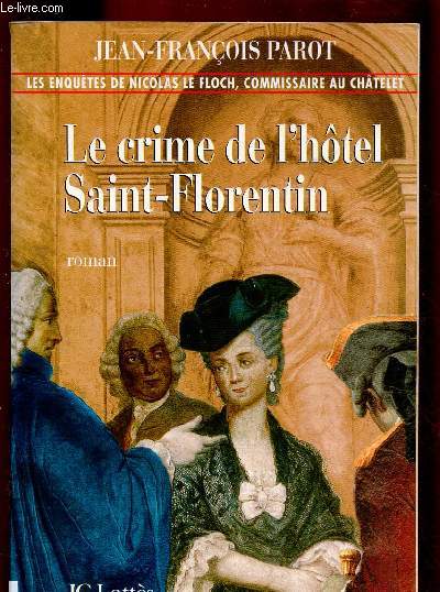 LE CRIME DE L'HOTEL SAINT-FLORENTIN (ROMAN POLICIER) : Les enqutes de Nicolas Le Floch, Commissaire au Chtelet