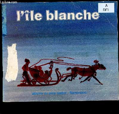 L'ILE BLANCHE (ALBUM JEUNESSE ILLUSTRE EN COULEURS) - COLLECTION 