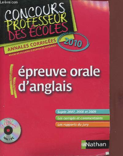 CONCOURS PROFESSEUR DES ECOLES - ANNALES CORRIGEES - 2010 : EPREUVE ORALE D'ANGLAIS -AVEC 1 CD-ROM
