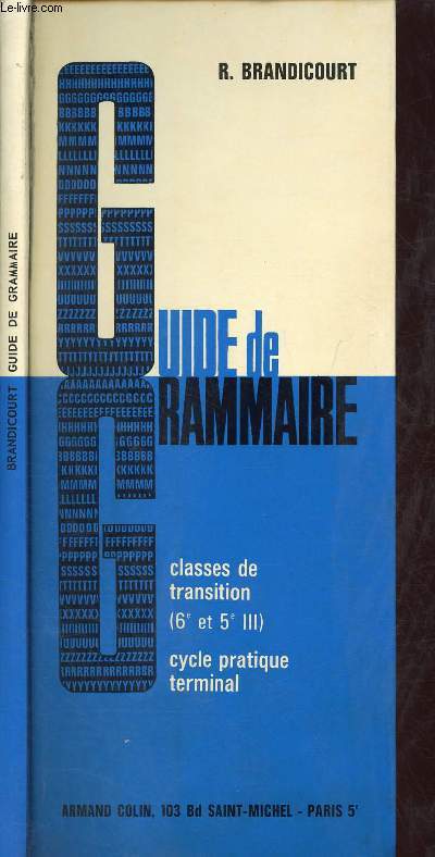 GUIDE DE GRAMMAIRE - CLASSES DE TRANSITION (6E ET 5E III) - CYCLE PRATIQUE TERMINAL