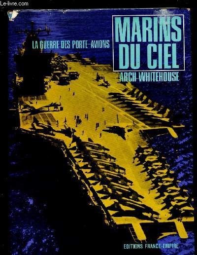 MARINS DU CIEL : LA GUERRE DES PORTE-AVIONS - (DOCUMENT - PREMIERE ET SECONDE GUERRES MONDIALES)