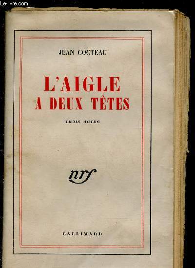 L'AIGLE A DEUX TETES (PIECE DE THEATRE EN TROIS ACTES)