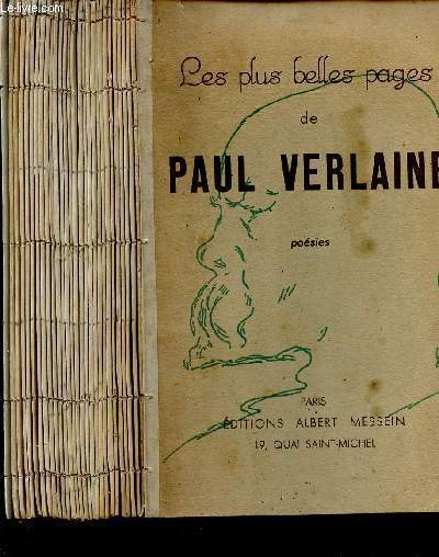 LES PLUS BELLES PAGES DE PAUL VERLAINE (POESIES : po-mes saturniens, ftes galantes, paysages belges, liturgies intimes,etc )