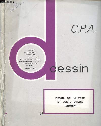 C.P.A. : COURS PROFESSIONNELS ARTISANAUX - DESSIN - 2 VOLUMES : ENTRAINEMENT AU DESSIN, COIFFEUR - DESSIN DE LA TETE ET DES CHEVEUX (COIFFEUR)