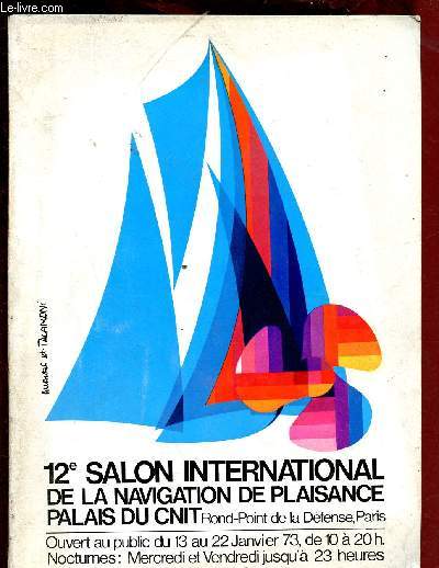 12E SALON INTERNATIONAL DE LA NAVIGATION DE PLAISANCE - PALAIS DU CNIT - Rond point de la Dfense, Paris - du 13 ou au 22 Janvier 1973