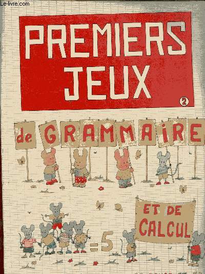 PREMIEURS JEUX DE GRAMMAIRE ET DE CALCUL
