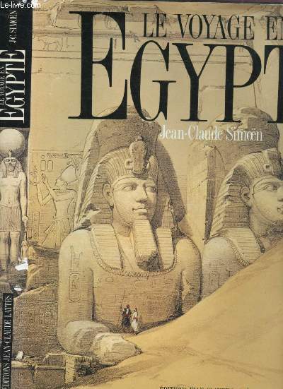 LE VOYAGE EN EGYPTE - LES GRANDS VOYAGEURS AU XIXe SIECLE
