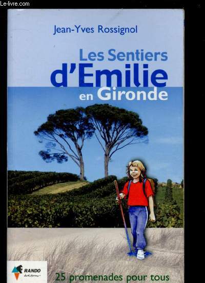 LES SENTIERS D'EMILIE EN GIRONDE - 25 PROMENADES POUR TOUS