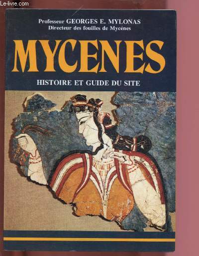 MYCENES - HISTOIRE ET GUIDE DU SITE