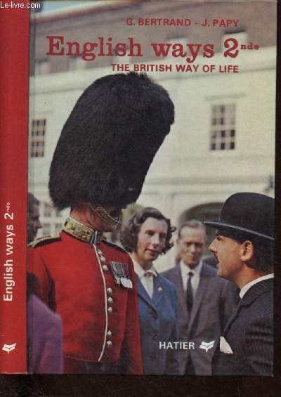 ENGLISH WAYS 2nde - THE BRITISH WAY OF LIFE