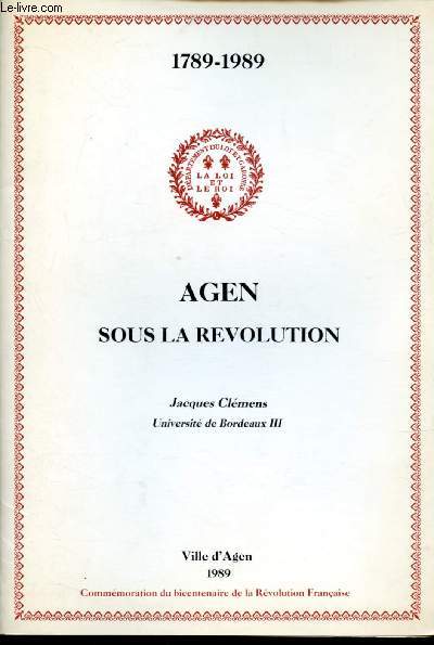 AGEN SOUS LA REVOLUTION (1789/1789) - ENVOI DE L'AUTEUR
