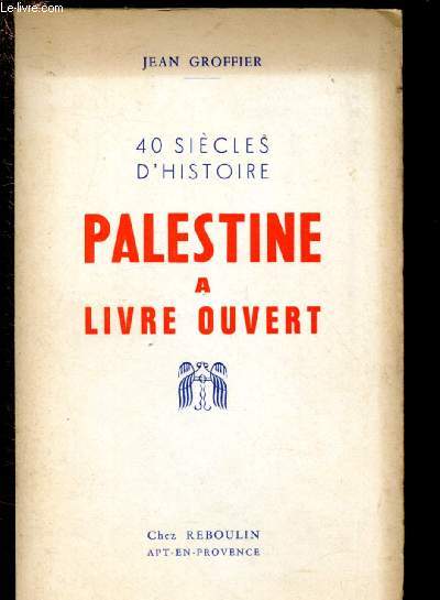 40 SIECLES D'HISTOIRE : PALESTINE A LIVRE OUVERT
