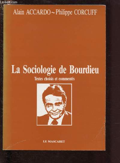 LA SOCIOLOGIE DE BOURDIEU - TEXTES CHOISIS ET COMMENTES