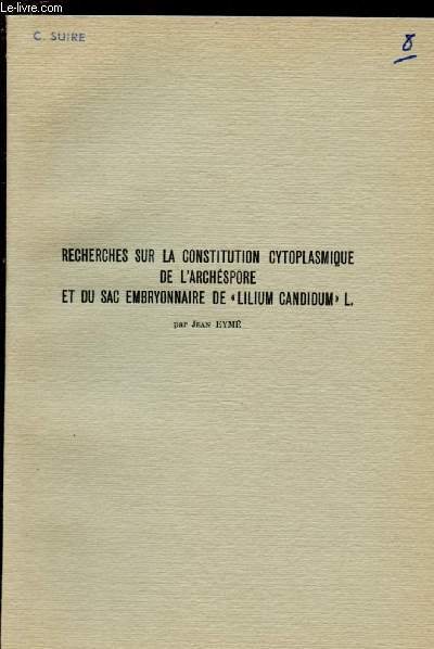 RECHERCHES SUR LA CONSTITUTION CYTOPLASMIQUE DE L'ARCHESPORE ET DU SAC EMBRYONNAIRE DE 