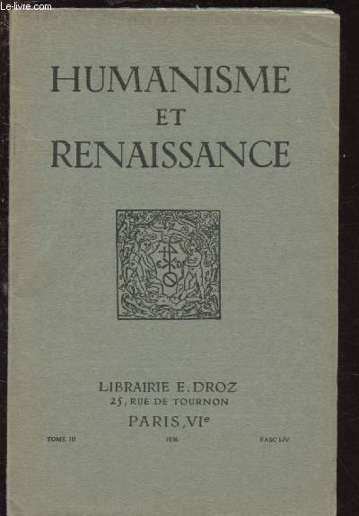 TOME III - FACS I-IV / BIBLIOTHEQUE D'HUMANISME ET RENAISSANCE : Un prtre lecteur du quart livre de Pantagruel en 1552, par J. Plattard - La vie extramonacale de Joyeuse, par Robert E. Pike - etc