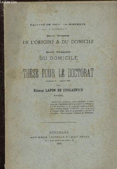 THESE POUR LE DOCTORAT : DROIT ROMAIN DE L'ORIGINE & DU DOMICILE / DROIT FRANCAIS DU DOMICILE