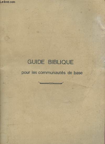 GUIDE BIBLIQUE POUR LES COMMUNAUTES DE BASE