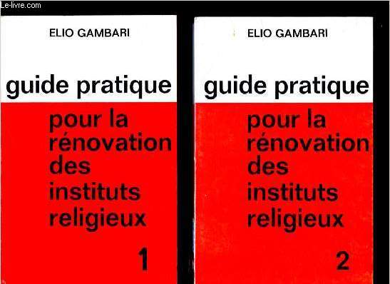 TOME SI ET II - 2 VOLUMES - GUIDE PRATIQUE POUR LA RENOVATION DES INSTITUTS RELIGIEUX