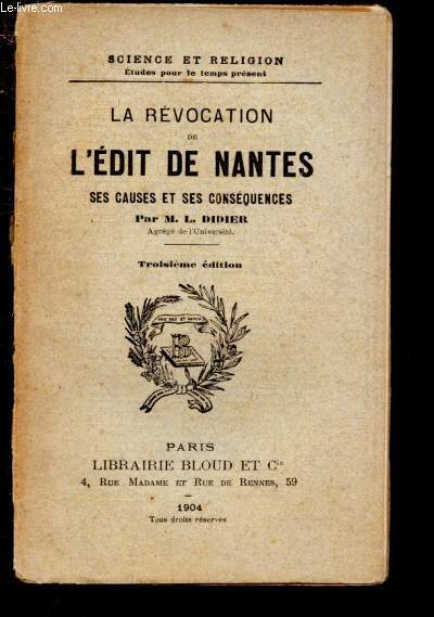 LA REVOCATION DE L'EDIT DE NANTES : SES CAUSES ET SES CONSEQUENCES / SCIENCE ET RELIGION