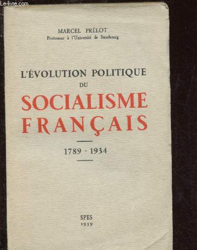 L'EVOLUTION POLITIQUE DU SOCIALISME FRANCAIS : 1789-1934