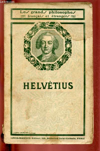 HELVETIUS / LES GRANDS PHILOSOPHES FRANCAIS ET ETRANGERS : Principes, morale et politique, lgislation, ducation.