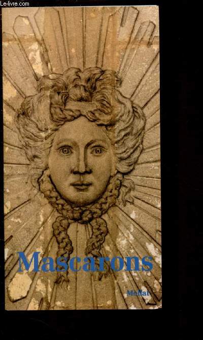 MASCARONS - BORDEAUX DU XVIe AU XVIIIe SIECLE