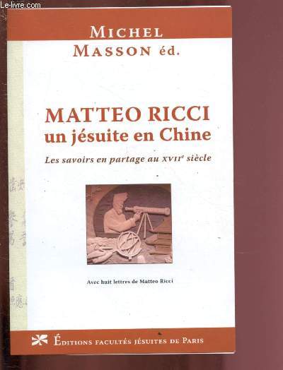 MATTEO RICCI : UN JESUITE EN CHINE - LES SAVOIRS EN PARTAGE AU XVIIe SIECLE