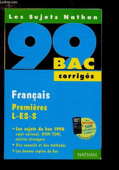 FRANCAIS - PREMIERES L - ES - S - LES SUJETS 99 - BAC CORRIGES