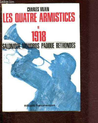 LES QUATRES ARMISTICES DE 1918