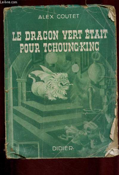 LE DRAGON VERT POUR TCHOUNG-KING