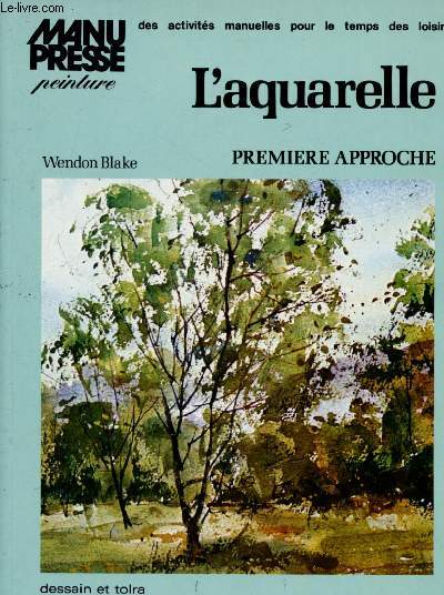 L'AQUARELLE - PREMIERE APPROCHE / MANU PRESSE PEINTURE