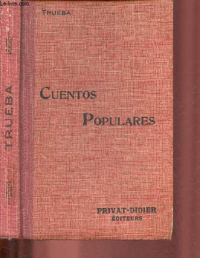 CUENTOS POPULARES / COLLECTION PRIVAT - CLASSIQUES ESPAGNOLS / Annots en franais par Th. Alaux et L. Sagardy (aide  la comprhension, vocabulaire). 19e EDITION.