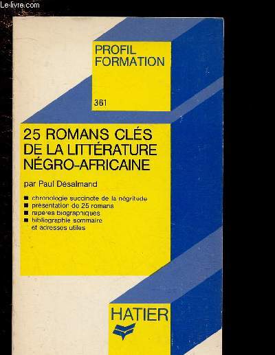 25 ROMANS CLES DE LA LITTERATURE NEGRO-AFRICAINE / PROFIL FORMATION N361