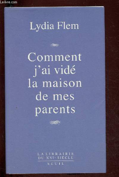 COMMENT J'AI VIDE LA MAISON DE MES PARENTS / COLLECTION 