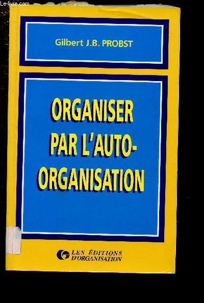 ORGANISER PAR L'AUTO-ORGANISATION
