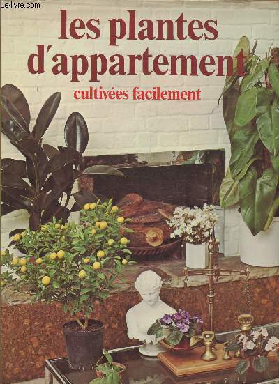 LES PLANTES D'APPARTEMENT CULTIVEES FACILEMENT
