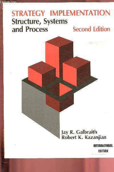 STRATEGY IMPLEMENTATION : STRUCTURE, SYSTEMS AND PROCESS / SECOND EDITION