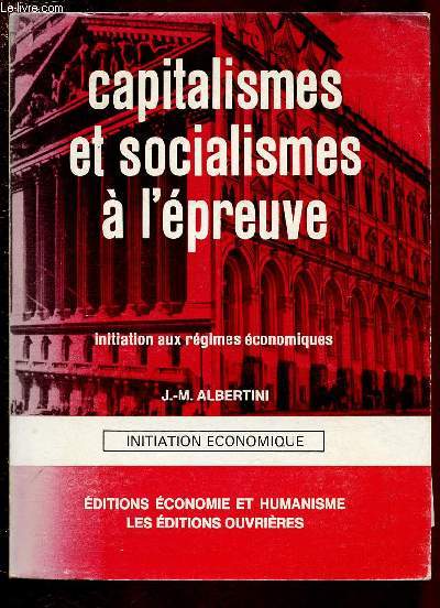 CAPITALISMES ET SOCIALISMES A L'EPREUVE - INITIATION AUX REGIMES ECONOMIQUES