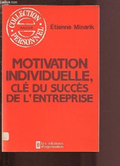 MOTIVATION INDIVIDUELLE, CLE DU SUCCES DE L'ENTREPRISE
