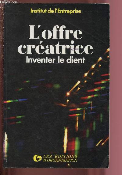 L'OFFRE CREATRICE - INVENTER LE CLIENT / COLLECTION 