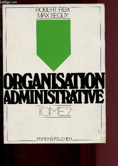 ORGANISATION ADMINISTRATIVE - TOME 2