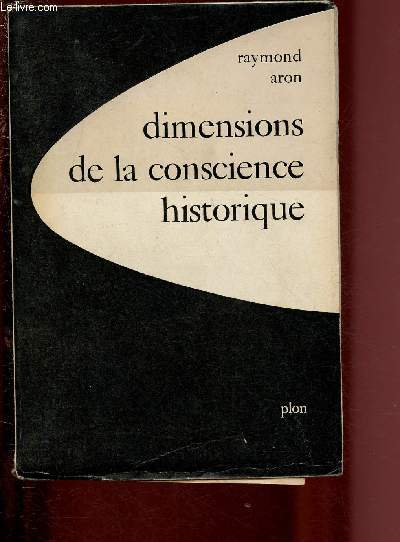 DIMENSIONS DE LA CONSCIENCE HISTORIQUE / 