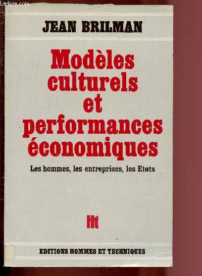 MODELES CULTURELS ET PERFORMANCES ECONOMIQUES : LES HOMMES, LES ENTREPRISES, LES ETATS
