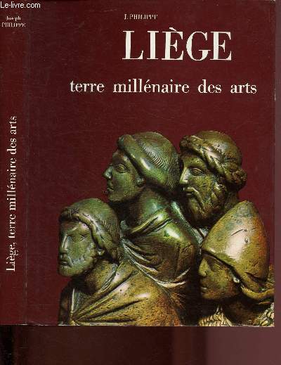LIEGE - TERRE MILLENAIRE DES ARTS