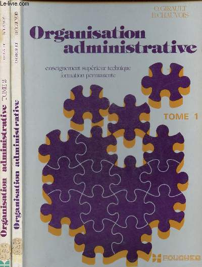 ORGANISATION ADMINISTRATIVE - TOMES I ET II - ENSEIGNEMENT SUPERIEUR TECHNIQUE, FORMATION PERMANENTE - 2 VOLUMES