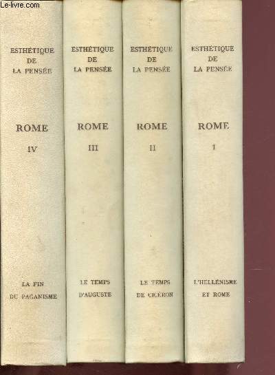 ROME - 4 VOLUMES : TOME I : L'EXPANSION DE L'HELLENISME ET SA TRANSMISSION AU MONDE ROMAIN - TOME II : LES DERNIERS TEMPS DE LA REPUBLIQUE + TOME III : AUGUSTE ET L'APOGEE DES LETTRES ROMAINES - TOME IV : LA FIN DU PAGANISME