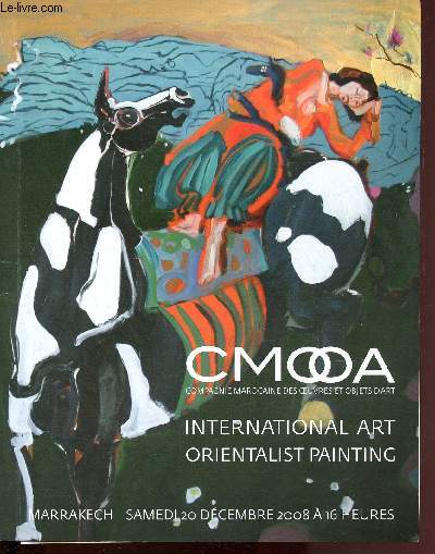20 DECEMBRE 2008 - 16 - MARRAKECH - INTERNATIONAL ART - ORIENTALIST PAINTING - COMPAGNIE MAROCAINE DES OEUVRES ET OBJETS D'ART - CATALOGUE DE VENTE AUX ENCHERES