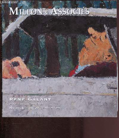 10 OCTOBRE 2007 - MILLON & ASSOCIES - RENE GALANT (Chalagnac 1914 - Paris 1997) - DROUOT RICHELIEU - CATALOGUE DE VENTE AUX ENCHERES